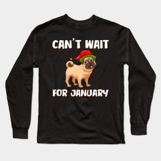 Can't Wait For January Pug with Hat Christmas Long Sleeve T-Shirt